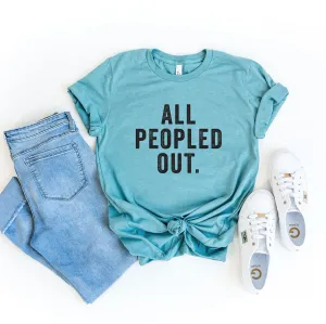All Peopled Out | Short Sleeve Crew Neck
