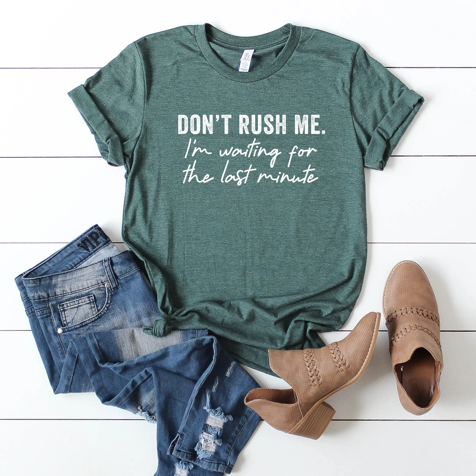 Don't Rush Me I'm Waiting For The Last Minute | Short Sleeve Crew Neck