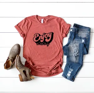 Enjoy The Little Things | Short Sleeve Crew Neck