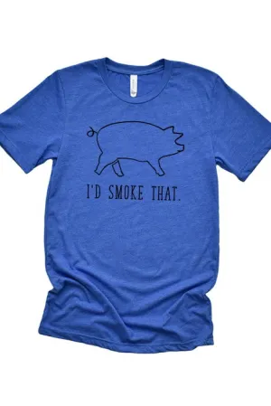 I'd Smoke That Tee