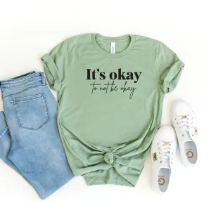 It's Okay to Not be Okay | Short Sleeve Crew Neck
