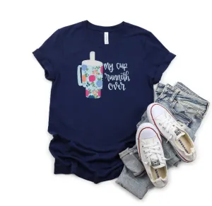 My Cup Runneth Over Tee