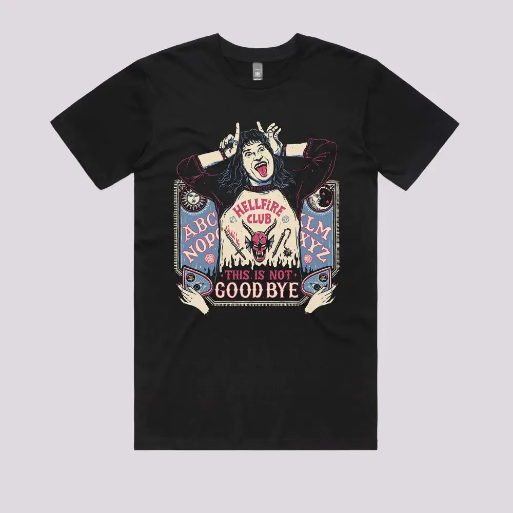 This Is Not Goodbye T-Shirt