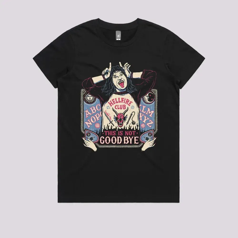 This Is Not Goodbye T-Shirt
